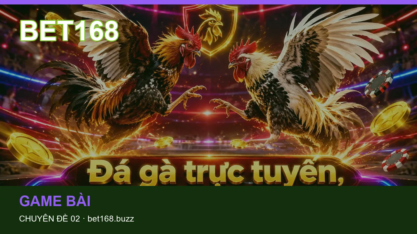 Casino trực tuyến: những thuật ngữ cần hiểu khi tra cứu BET168