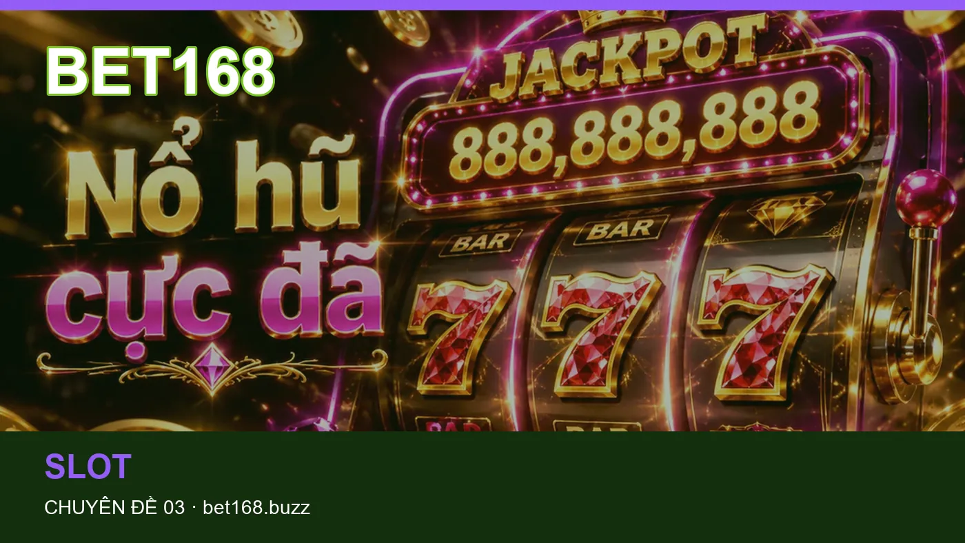 Slot: những thuật ngữ cần hiểu khi tra cứu BET168